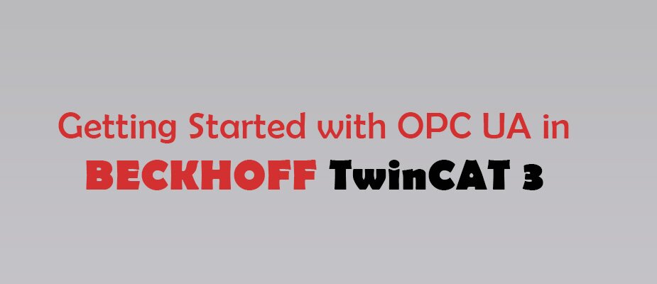 Getting Started With Opc Ua In Beckhoff Twincat 3 Dmc Inc